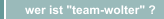 wer ist "team-wolter" ?